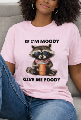 If I'm Moody give me Foody